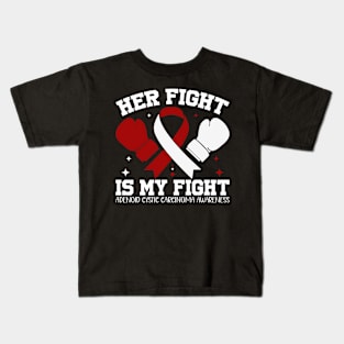 Adenoid Cystic Carcinoma Awareness Her Fight is My Fight Kids T-Shirt